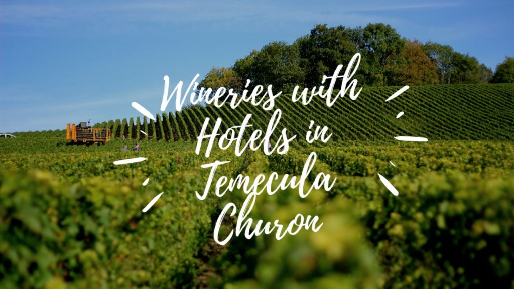 Wineries With Hotels In Temecula 001