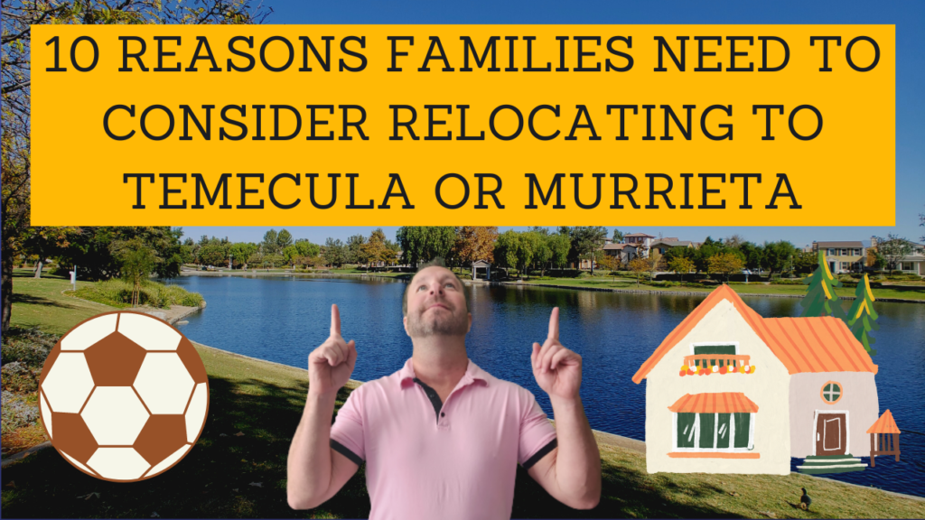 10 Reasons Families Should Move to Temecula or Murrieta