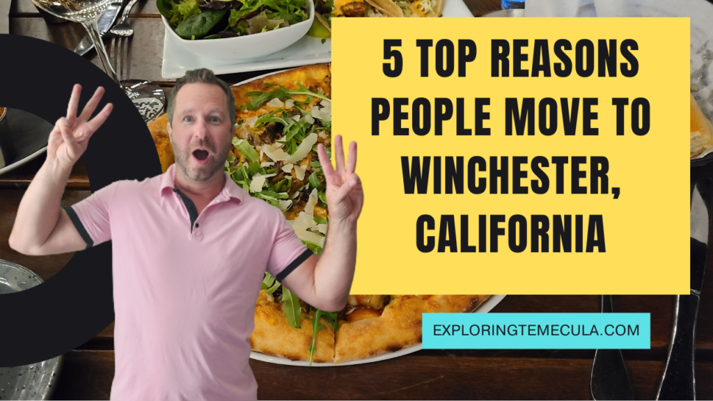 5 TOP REASONS PEOPLE MOVE TO WINCHESTER CALIFORNIA