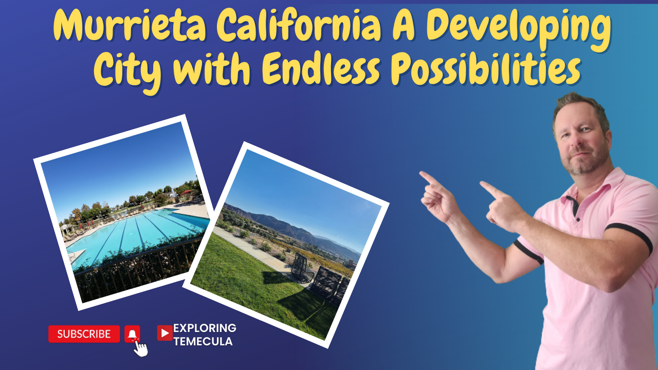 Murrieta California A Developing City with Endless Possibilities