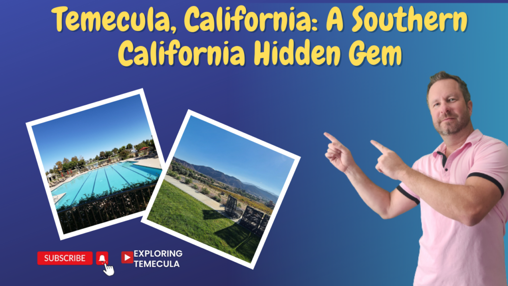 Temecula California A Southern California Hidden Gem