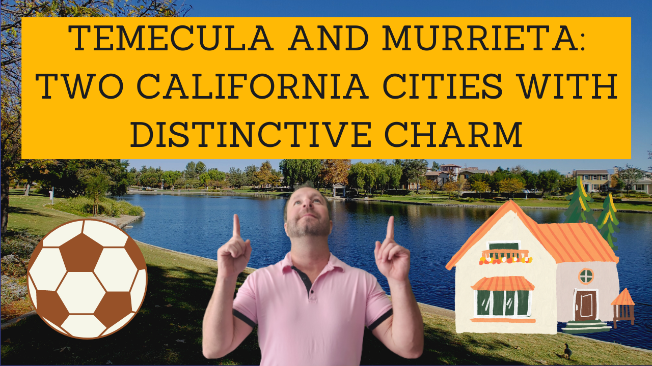 Temecula and Murrieta Two California Cities with Distinctive Charm