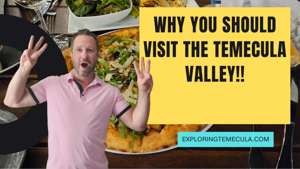 WHY YOU SHOULD VISIT THE TEMECULA VALLEY