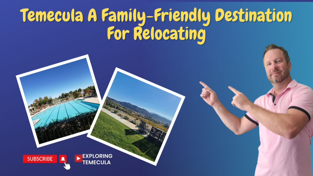 Temecula A Family Friendly Destination For Relocating