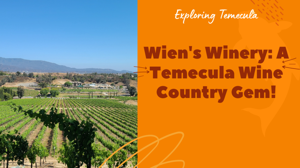 Wiens Winery A Temecula Wine Country Gem