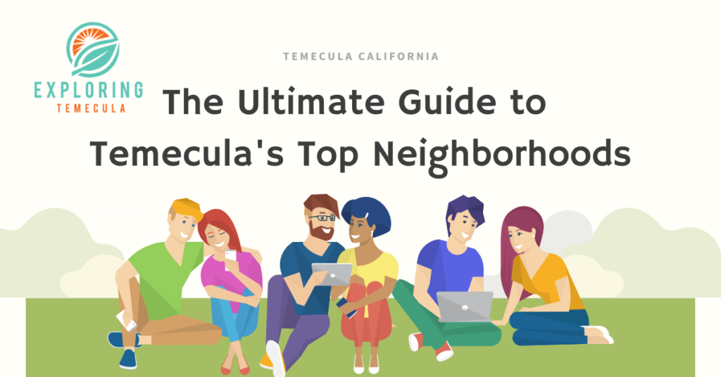 The Ultimate Guide to Temecula's Top Neighborhoods