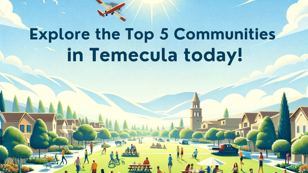 Explore the Top 5 Communities in Temecula today!
