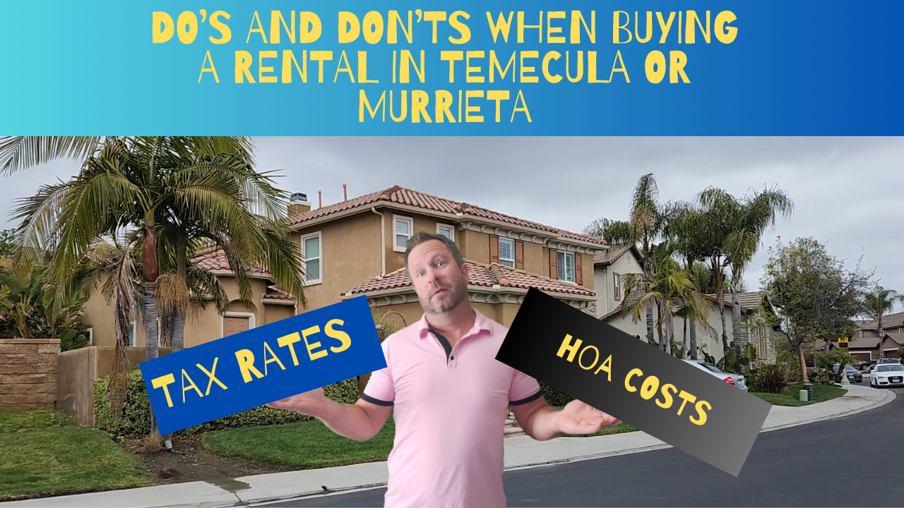 DO’S AND DON’TS WHEN BUYING A RENTAL IN TEMECULA OR MURRIETA